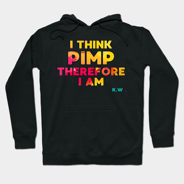 I Think Pimp Hoodie by BAYU SARITEM